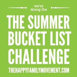 Happy Family Movement's Summer Bucket List Challenge