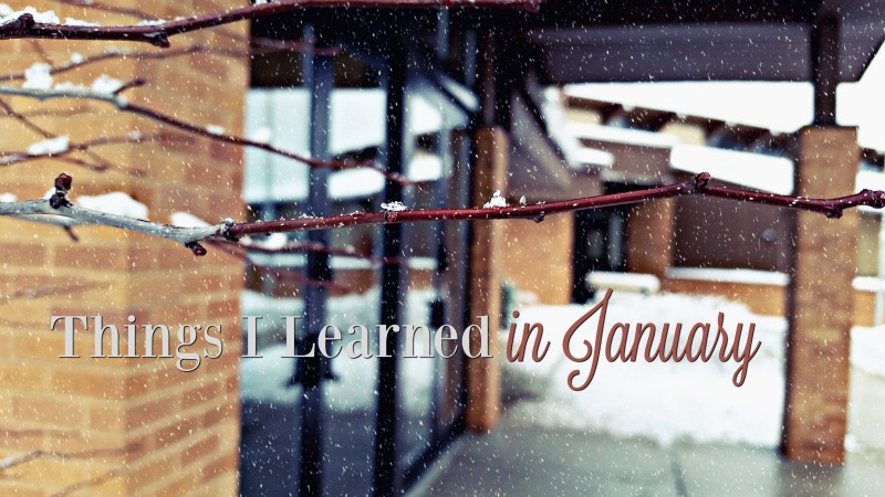 thingsilearnedjanuary